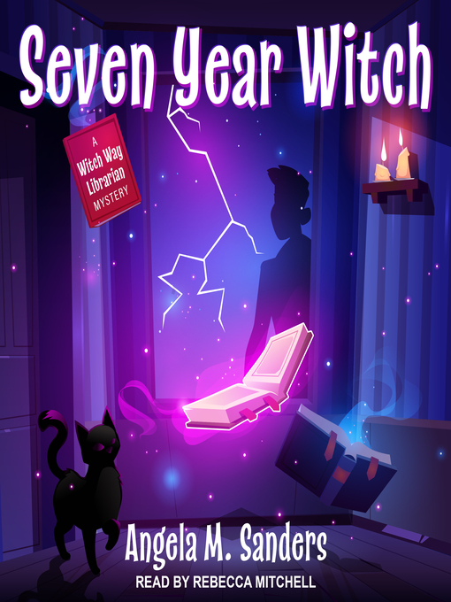 Title details for Seven Year Witch by Angela M. Sanders - Available